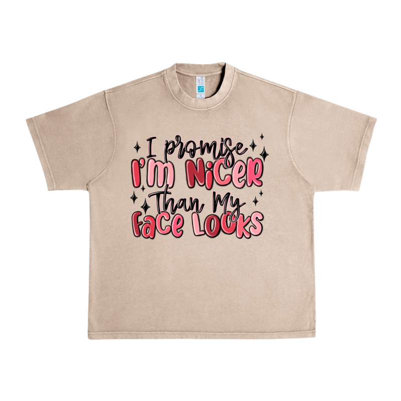 I Promise I'm Nicer Than My Face Looks Urban Heavy Tee by MaliasSmallBusiness | Teevron