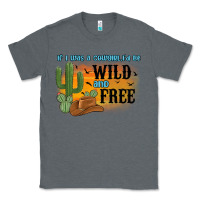 Charcoal Heather if i was a cowgirl i d be wild and free Classic Tee - MaliasSmallBusiness