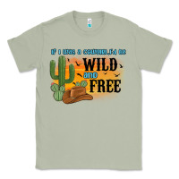Matcha if i was a cowgirl i d be wild and free Classic Tee - MaliasSmallBusiness