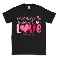 Black let all that you do be done in love Classic Tee - MaliasSmallBusiness