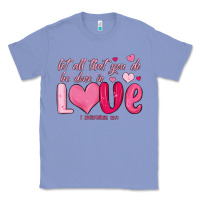 Colony Blue let all that you do be done in love Classic Tee - MaliasSmallBusiness