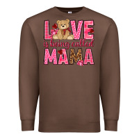 Chestnut Love is being called Mama Valentine's Day Premium Sweatshirt - HowdyJamesFarm