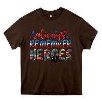 Chocolate Brown always remember heroes Heavy Core Tee - JahusDesignShop