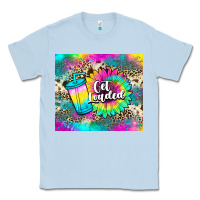 Dusty Blue get loaded tea Classic Tee - JahusDesignShop