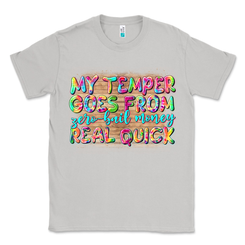 My Temper Goes From Zerobail Money Real Quick Classic Tee by NancyCooperArtShop | Teevron