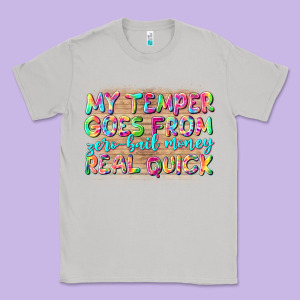 My Temper Goes From Zerobail Money Real Quick Classic Tee Designed By Nancycooperartshop