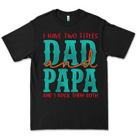 Black i have two titles dad and papa and i rock them both Premium Tee - Artiststas