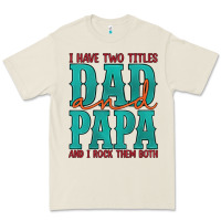 Bone i have two titles dad and papa and i rock them both Premium Tee - Artiststas
