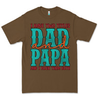 Cacao i have two titles dad and papa and i rock them both Premium Tee - Artiststas