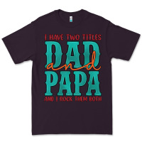 Plum i have two titles dad and papa and i rock them both Premium Tee - Artiststas