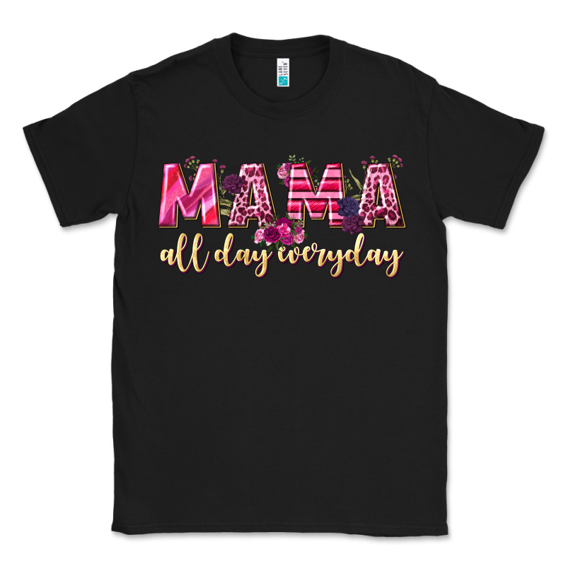 Mama All Day Everyday Classic Tee by NancyCooperArtShop | Teevron