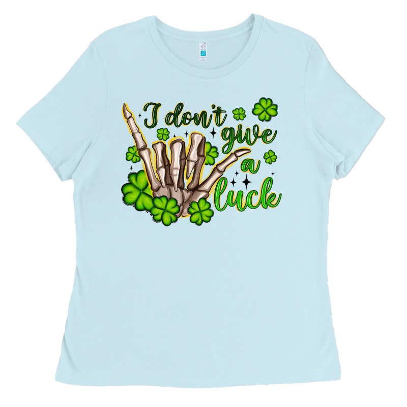 I Don T Give A Luck Ladies Tee by Artiststas | Teevron