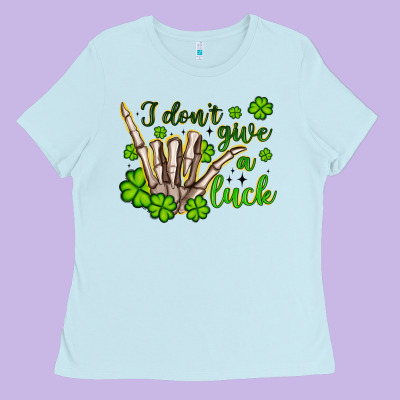 I Don T Give A Luck Ladies Tee Designed By Artiststas