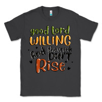 Smoke good lord willing and the creek dont rise Classic Tee - MaliasSmallBusiness