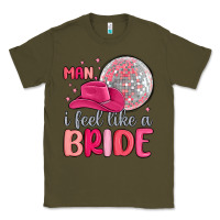 Army Green man i feel like a bride Classic Tee - MaliasSmallBusiness