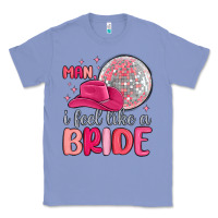 Colony Blue man i feel like a bride Classic Tee - MaliasSmallBusiness