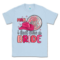 Dusty Blue man i feel like a bride Classic Tee - MaliasSmallBusiness