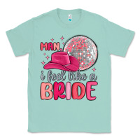 Seafoam man i feel like a bride Classic Tee - MaliasSmallBusiness