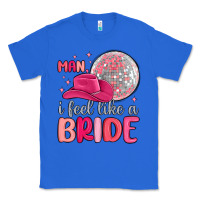 True Royal man i feel like a bride Classic Tee - MaliasSmallBusiness