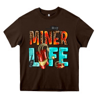 Chocolate Brown miner life Heavy Core Tee - AdoDesignShop