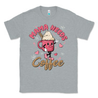 Heather Grey mama needs coffee Classic Tee - MaliasSmallBusiness
