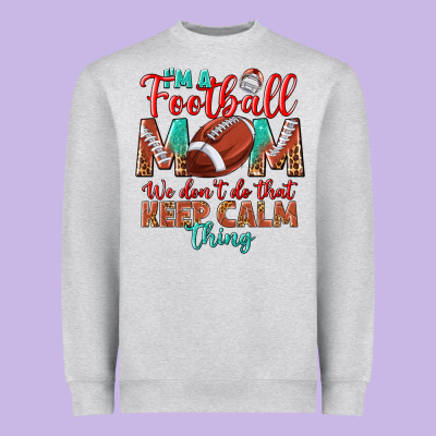 I'm A Football Mom We Don't Do That Keep Calm Heavyweight Sweatshirt Designed By Bundleandbundleshop
