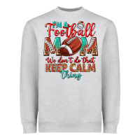 Heather Grey I'm a Football mom we don't do that keep calm Heavyweight Sweatshirt - BundleAndBundleShop