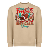 Mushroom I'm a Football mom we don't do that keep calm Heavyweight Sweatshirt - BundleAndBundleShop