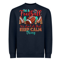 Navy I'm a Football mom we don't do that keep calm Heavyweight Sweatshirt - BundleAndBundleShop