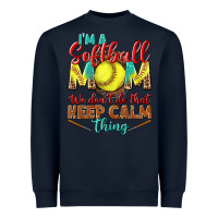 Navy I'm a Softball mom we don't do that keep calm Heavyweight Sweatshirt - BundleAndBundleShop