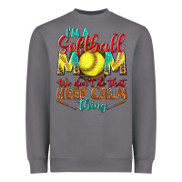 Storm I'm a Softball mom we don't do that keep calm Heavyweight Sweatshirt - BundleAndBundleShop