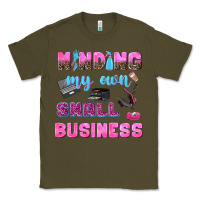 Army Green mind my own small business Classic Tee - NancyCooperArtShop