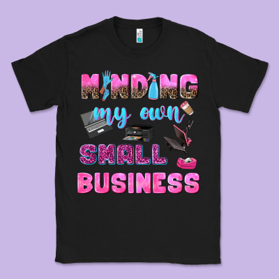 Mind My Own Small Business Classic Tee Designed By Nancycooperartshop