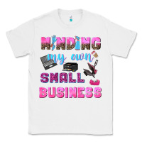 White mind my own small business Classic Tee - NancyCooperArtShop