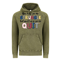 Vintage Olive you may see me struggle Vintage Hoodie - MaliasSmallBusiness