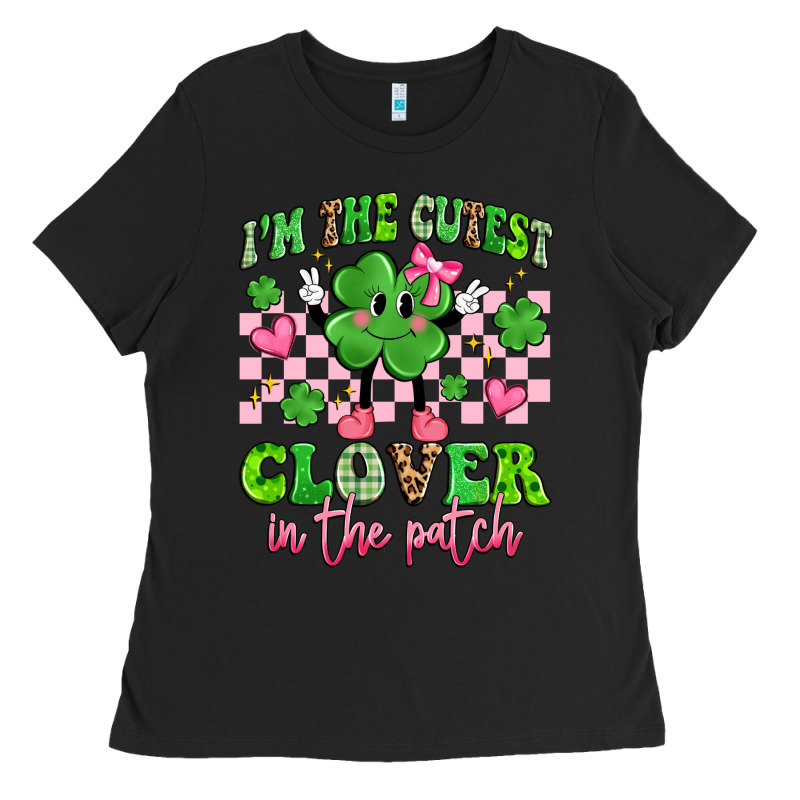 I'm The Cutest Clover In The Patch Ladies Tee by Artiststas | Teevron