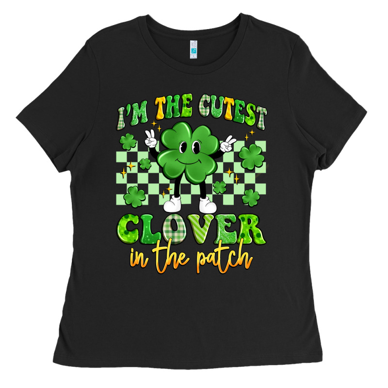 I'm The Cutest Clover In The Patch Artiststas Ladies Tee by Artiststas | Teevron