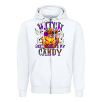 White Witch Better Have My Candy Zipper Hoodie - texasbilliewilder
