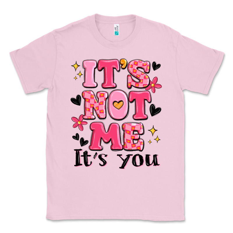 It's Not Me It's You Classic Tee by MaliasSmallBusiness | Teevron