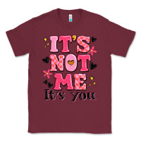 Burgundy it's not me it's you Classic Tee - MaliasSmallBusiness