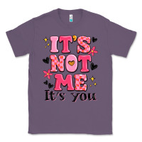 Lavender it's not me it's you Classic Tee - MaliasSmallBusiness