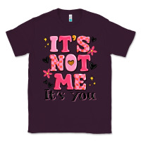 Plum it's not me it's you Classic Tee - MaliasSmallBusiness