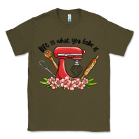 Army Green life is what you bake it Classic Tee - MaliasSmallBusiness