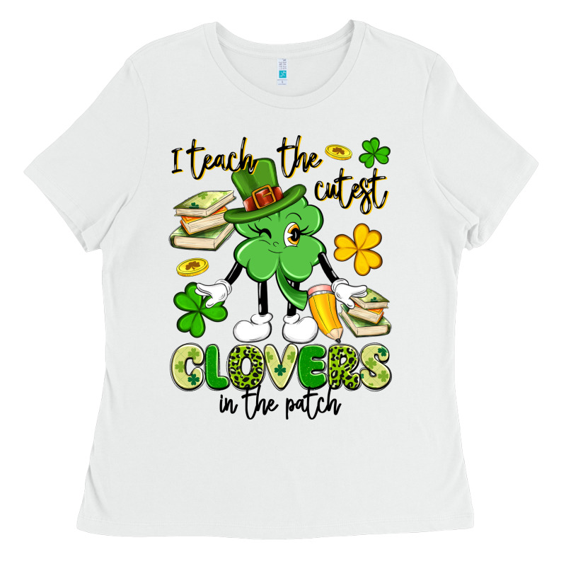 I Teach The Cutest Clovers In The Patch Ladies Tee by Artiststas | Teevron