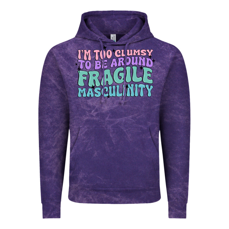I'm Too Clumsy To Be Around Fragile Masculinity Vintage Hoodie by MaliasSmallBusiness | Teevron