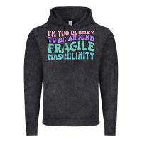 Vintage Black i'm too clumsy to be around fragile masculinity Vintage Hoodie - MaliasSmallBusiness