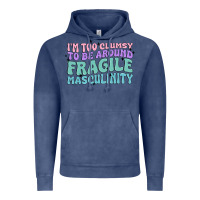 Vintage Denim i'm too clumsy to be around fragile masculinity Vintage Hoodie - MaliasSmallBusiness