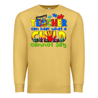 Antique Gold teacher can hear what a child cannot say Premium Sweatshirt - CowGirlArtShop