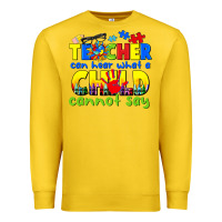Lemon teacher can hear what a child cannot say Premium Sweatshirt - CowGirlArtShop