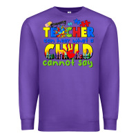 Purple teacher can hear what a child cannot say Premium Sweatshirt - CowGirlArtShop